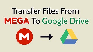 How To Transfer Files From MEGA To Google Drive For Free (2023) ||  MEGA To GDrive