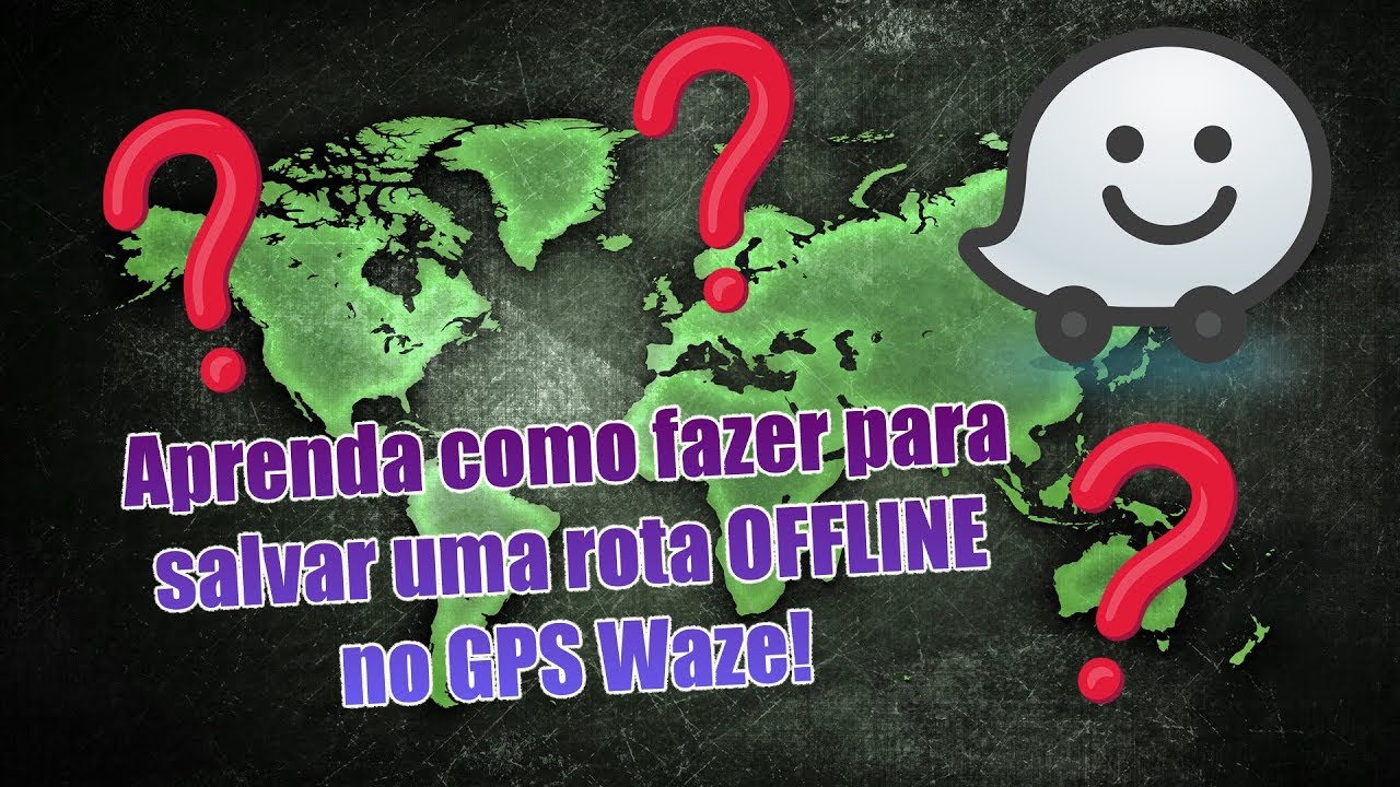 COMO SALVAR UMA ROTA NO WAZE OFFLINE Como Fazer F cil dicas YouTube