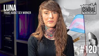 Trans Luna Talks Addiction & Prostitution