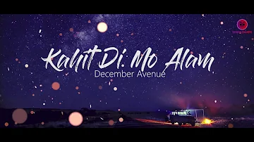 December Avenue - Kahit Di Mo Alam (Lyric Video)