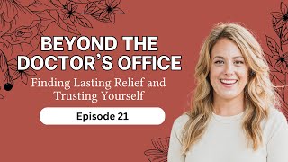Beyond the Doctor's Office Finding Lasting Relief and Trusting Yourself