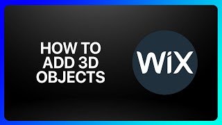 How To Add 3D Objects In Wix Tutorial