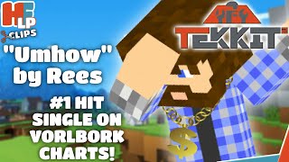 UMHOW BY REES – #1 HIT SINGLE ON VORLBORK CHARTS! (Tekkit 2 Clip)