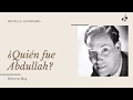 ABDULLAH, mentor de Neville Goddard | ¿Quién fue Abdullah?