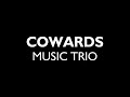 Cowards Music trio