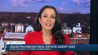 Arrested Richmond real estate agent dies in jail