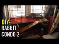 How to build a Rabbit Condo - Part 2 How to build a Rabbit Condo - Part 2