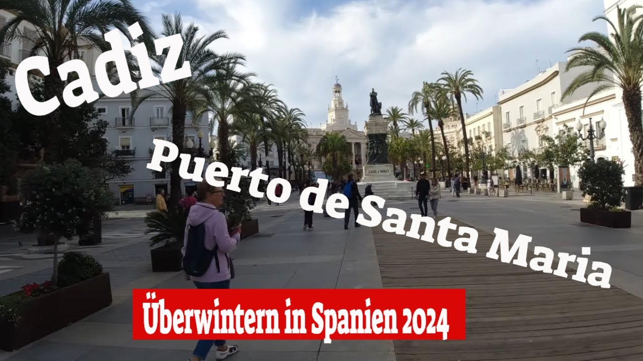 Cadiz und Puerto de Santa Maria😍Überwintern in Spanien💖