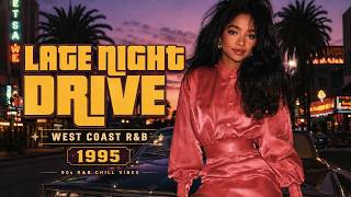 L A Late Night Drive 1995 90s Smooth R B Mix West Coast Chill Vibes 40 MinVOL12
