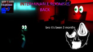 INTERMINABLE ROOMS IS BACK! (Totally not 3 months late)