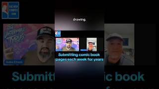 Submitting comic book pages each week for years. Two Sketchy Guys