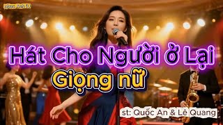🎸 Hát Cho Người ở Lại 🔥 - tone Nữ - Cha cha Cover  nóng bỏng - st: Quốc An & Lê Quang | nhac Anh iU