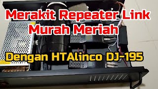 MERAKIT REPEATER LINK MURAH MERIAH DENGAN HT ALINCO DJ195