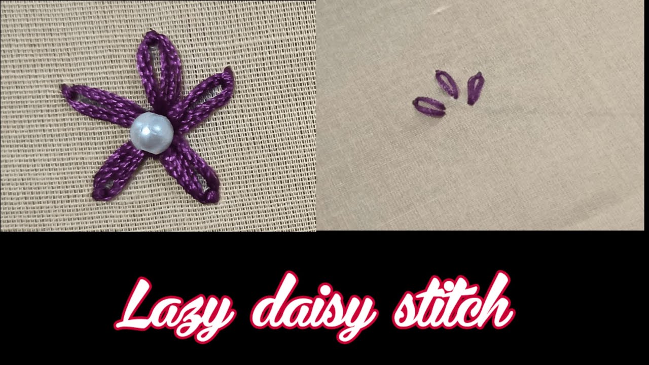 Lazy Daisy Stitch Tutorial For beginners || Simple & Easy Lazy daisy ...