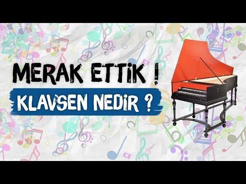 Merak Ettik! - Klavsen Nedir?