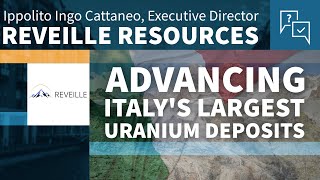 Reveille Resources - Advancing Italy's Largest Uranium Deposits