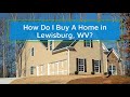 How do i buy a home in lewisburg wv  call rebecca gaujot at 3045202133