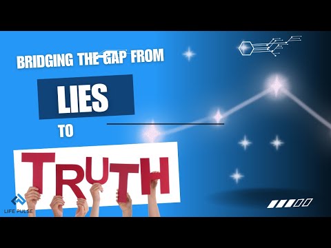 Bridging the Gap From Lies to Truth
