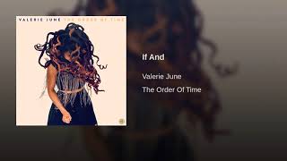 Video thumbnail of "Valerie June - If And (The Order of Time)"