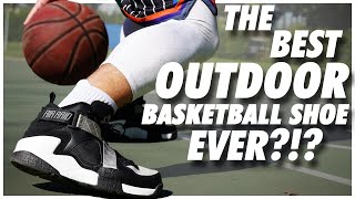 THE BEST OUTDOOR BASKETBALL SHOE EVER 