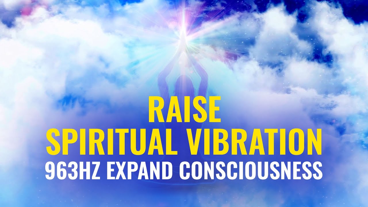 Raise Spiritual Vibration  Connect with Your Higher Self   963Hz Expand Consciousness Binaural Beats