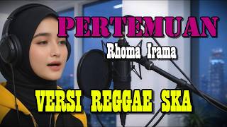 Pertemuan  Rhoma Irama cover Reggae Ska