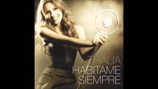 Thalia - Habitame Siempre *HQ