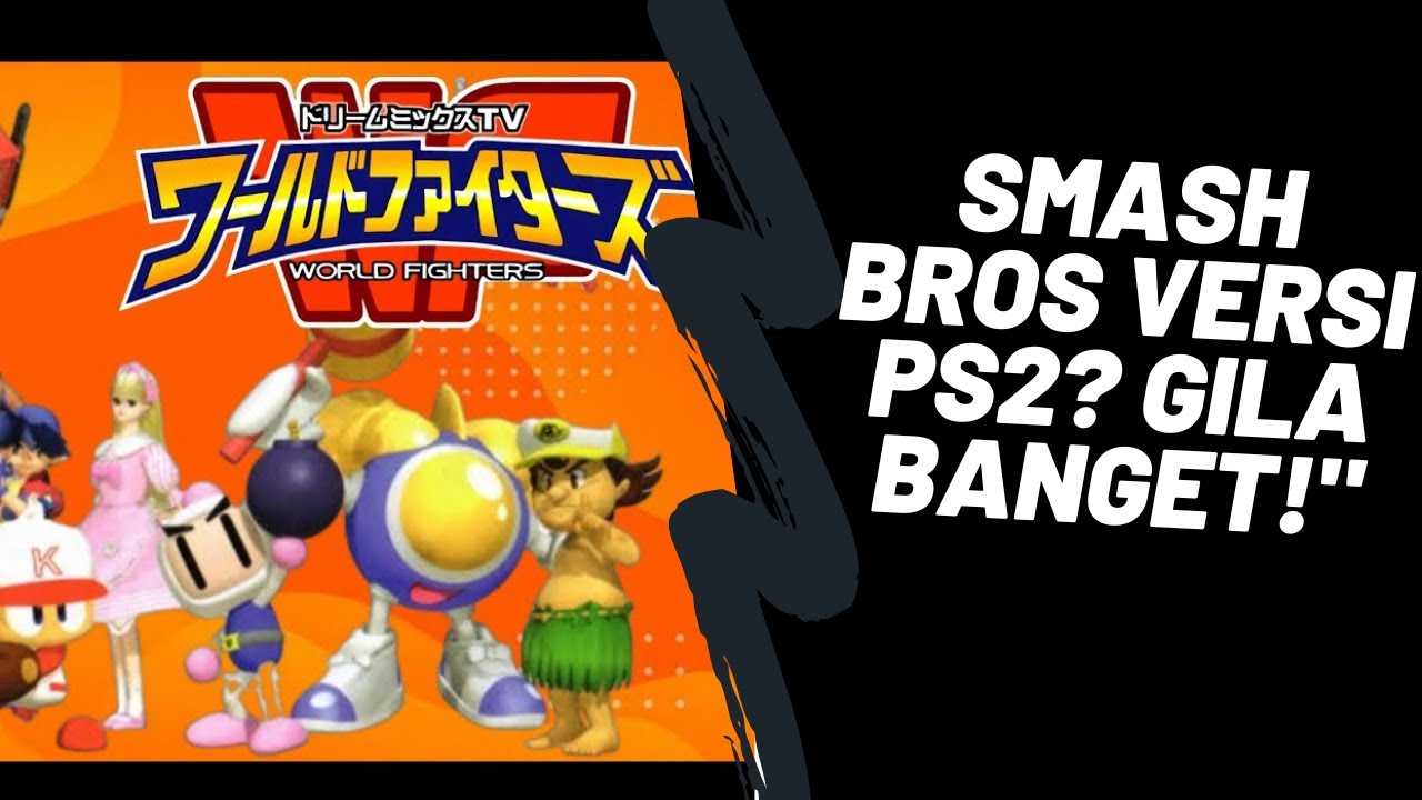 MAIN GAME FIGHTING CROSSOVER TERANEH DI PS2! - DreamMix TV World Fighters