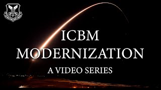 ICBM Past, Present & Future | ICBM Modernization Series
