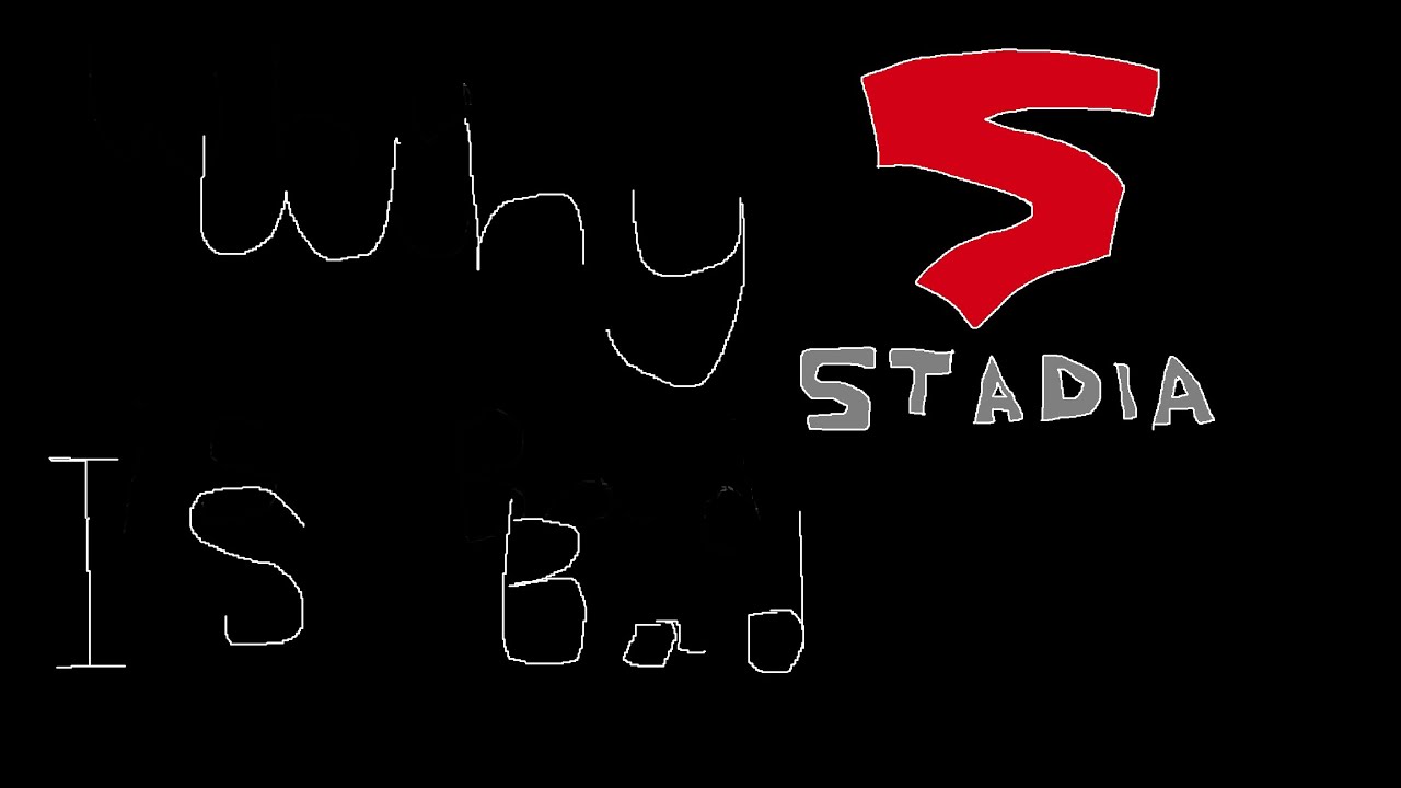 Why Stadia is Bad.