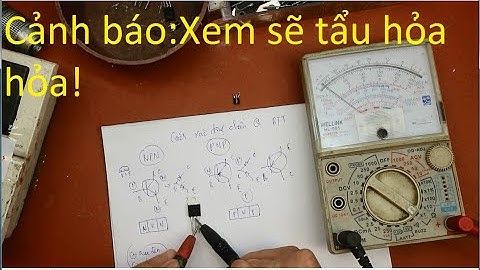 Cách xác định chân BCE transitor bằng cả 2 loại đồng hồ:Kim và số