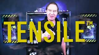 TENSILE™ - THE WORLDS STRONGEST....