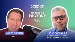 Decoding the Factory with João Rodrigues | Connected Shopfloor Podcast screenshot 1