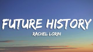 Rachel Lorin - Future History (Lyrics) [7clouds Release]