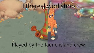 What if || Ethereal workshop was played by the Faerie island crew
