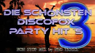 Die schönsten Discofox & Party Hits  Vol.3  non stop mixed