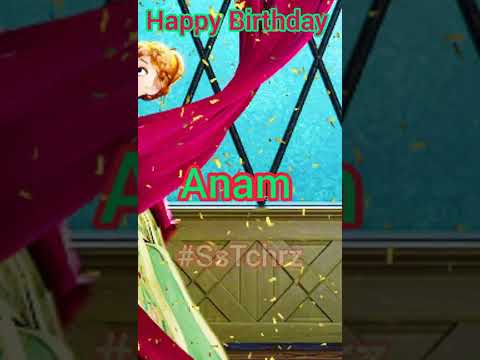 Happy Birthday | Anam | Happy Birthday WhatsApp Status with Name | Custom WhatsApp Status |