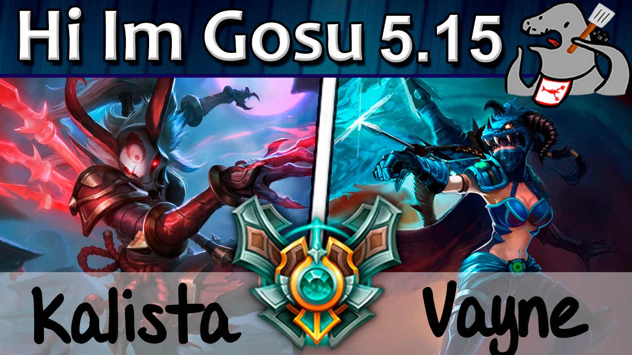Hi Im Gosu - Kalista/Nami vs Vayne/Blitzcrank - ADC - Master S5 | 252 ...
