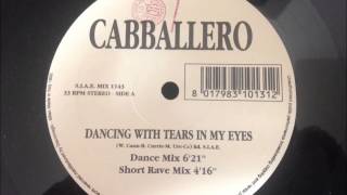 Cabballero - Dancing With Tears In My Eyes