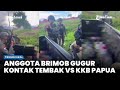 [FULL-ORI] DETIK-DETIK Anggota Brimob Polri Gugur Ditembak KKB Papua saat Patroli Damai Cartenz