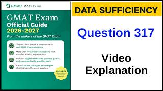 Question 317 Data Sufficiency GMAT  Guide 2026