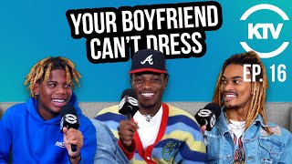 Your boyfriend can't dress | KTV Podcast | Ep. 16