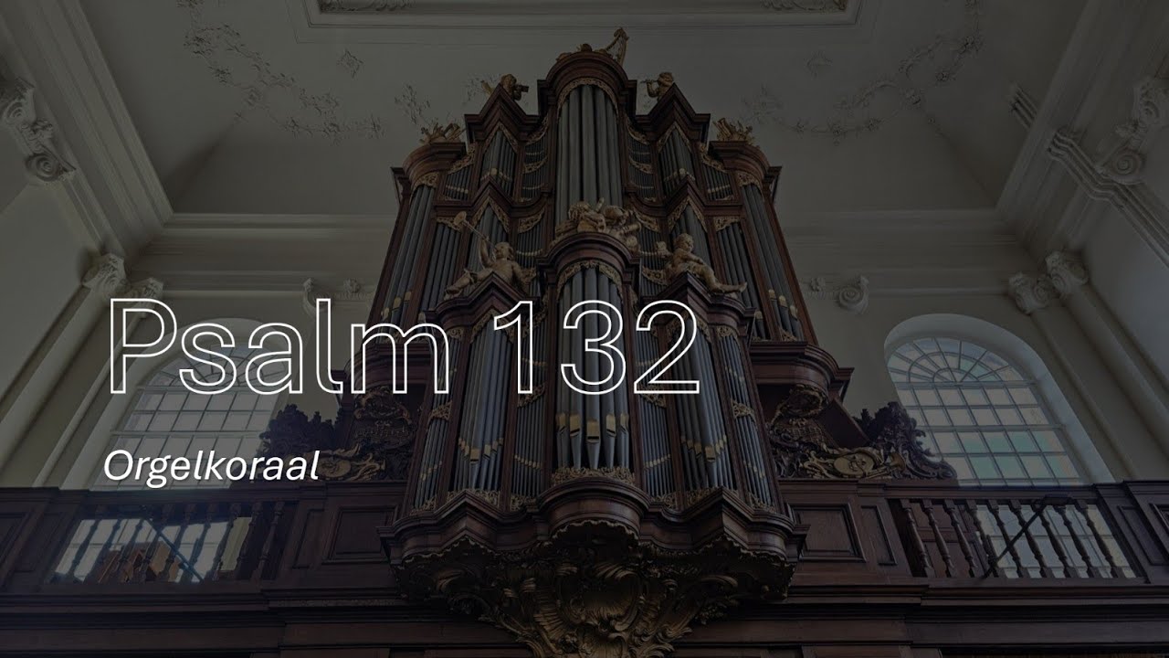 Orgelkoraal Psalm 132 - Lutherse kerk Den Haag (Sweelinq)