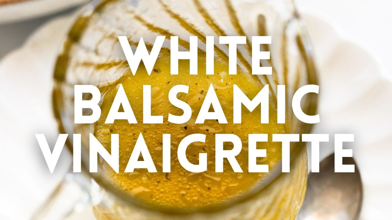 White Balsamic Vinaigrette Dressing
