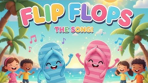 Flip Flops SONG | RUBY | 🙂‍↔️👣
