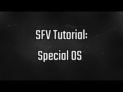 SFV Tutorial: Special OS