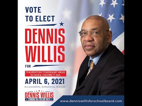 Dennis Willis for Thornton Township School Board District 205