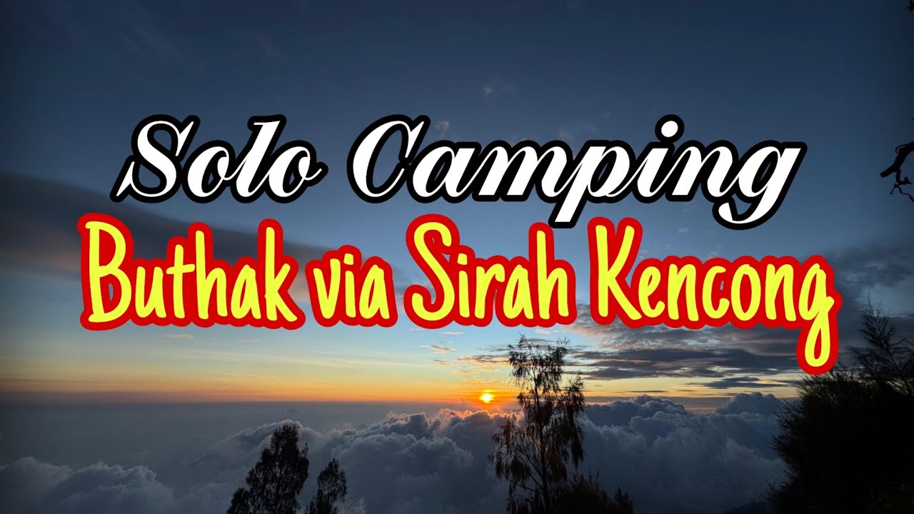 SOLO HIKING GUNUNG BUTHAK VIA JALUR KLASIK SIRAH KENCONG❗️❗️❗️