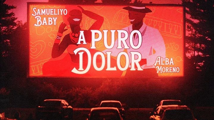 SAMUELIYO BABY  X ALBA MORENO- A PURO DOLOR (VIDEO...