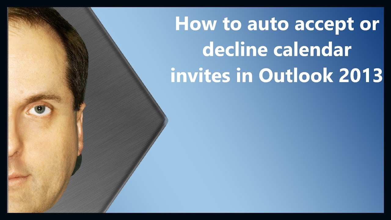 How To Auto Accept Or Decline Calendar Invites In Outlook 2013 YouTube